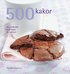 500 kakor : den enda bok med kakor du beh�ver