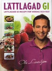 L�ttlagad GI : l�ttlagade GI-recept f�r vardag och fest (inbunden)
