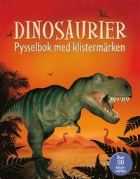 Dinosaurier : pysselbok med klisterm�rken (h�ftad)