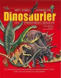 Mitt stora lexikon om dinosaurier och f�rhistoriska kr�ldjur (inbunden)