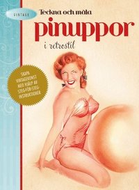 Teckna och m�la pinuppor i retrostil (inbunden)