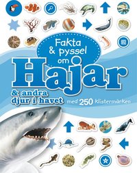 Fakta & pyssel om hajar & andra djur i havet med 250 klisterm�rken (h�ftad)