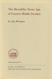 The Mesolithic Stone Age of Eastern Middle Sweden (h�ftad)