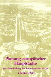  Planung europäischer Hauptstädte   zur Entwicklung des Städtebaues im 19. Jahrhundert
