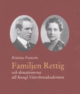 Familjen Rettig och donationerna till Kungl. Vitterhetsakademien (inbunden)