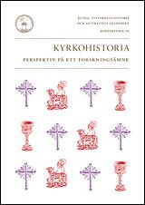 Kyrkohistoria Perspektiv p� ett forsknings�mne (inbunden)