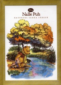 Nalle Puh. Naturens sanna f�rger (kartonnage)