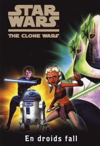 Star Wars. The Clone Wars : en droids fall (inbunden)