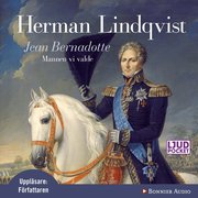 Jean Bernadotte : mannen vi valde (ljudbok)