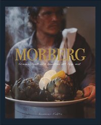 Morberg : scenen, livet och konsten att laga mat (inbunden)