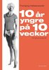 10 �r yngre p� 10 veckor