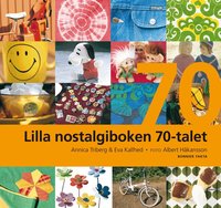 Lilla nostalgiboken 70-talet (kartonnage)