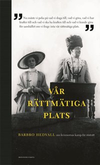 V�r r�ttm�tiga plats : om kvinnornas kamp f�r r�str�tt (inbunden)
