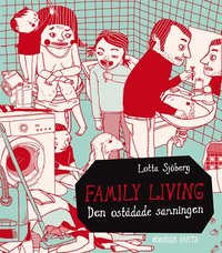 Family living : den ost�dade sanningen (inbunden)