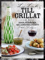 Till grillat : s�ser, marinader, sallader och lite s�tt (inbunden)