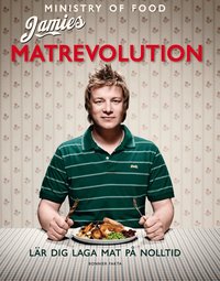 Jamies matrevolution : l�r dig laga mat p� nolltid (inbunden)