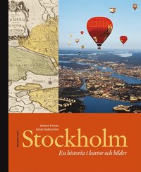 Stockholm : en historia i kartor och bilder (inbunden)