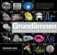 Grund�mnen : ett bildlexikon �ver universums alla k�nda atomer (inbunden)
