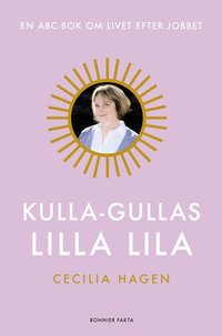 Kulla-Gullas lilla lila : en ABC-bok f�r livet efter jobbet (inbunden)