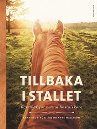 Tillbaka i stallet : Handbok för vuxna hästälskare (inbunden)