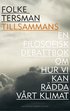 Tillsammans : en filosofisk debattbok om hur vi kan r�dda v�rt klimat