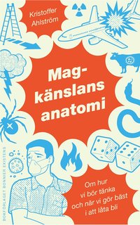 Magk�nslans anatomi : om hur vi b�r t�nka och n�r vi g�r b�st i att l�ta bli (inbunden)