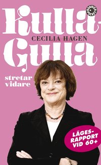 Kulla-Gulla stretar vidare : l�gesrapport vid 60+ (pocket)