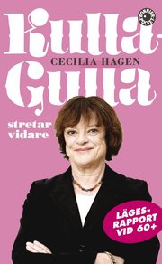 Kulla-Gulla stretar vidare : l�gesrapport vid 60+ (pocket)
