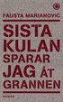 Sista kulan sparar jag �t grannen