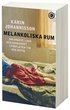Melankoliska rum : om �ngest, leda och s�rbarhet i f�rfluten tid och nutid