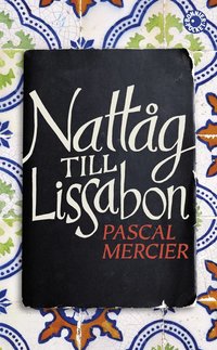 Natt�g till Lissabon (h�ftad)