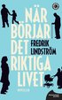 N�r b�rjar det riktiga livet?