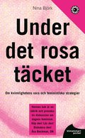 Under det rosa t�cket : om kvinnlighetens vara och feministiska strategier