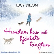 Hundar, hus och hj�rtats l�ngtan (ljudbok)