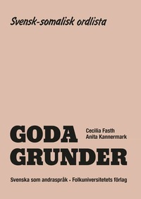 Goda Grunder svensk-somalisk ordlista (h�ftad)