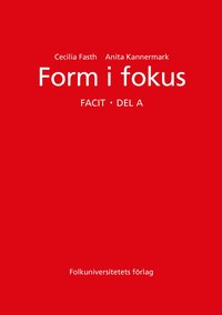 Form i fokus A facit (h�ftad)