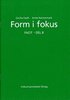 Form i fokus B facit