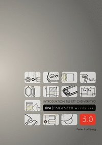 Introduktion till ett CAD-verktyg Pro/ENGINEER Wildfire 5.0 (h�ftad)