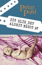 Dig blir det aldrig n�got av (h�ftad)