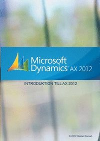 Introduktion till Dynamics AX 2012 (h�ftad)