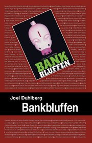 Bankbluffen : s� blir du bl�st p� dina pengar (h�ftad)