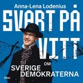 Svart p vitt : Om Sverigedemokraterna