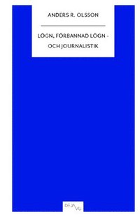 L�gn, f�rbannad l�gn - och journalistik (h�ftad)