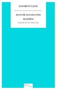 En stor och en liten �r borta : kristerapi med en tv��rig pojke (h�ftad)