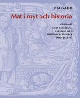 Mat i myt och historia : gudamat och g�stabud, tabumat och od�dlighetsdryck (med recept) (h�ftad)