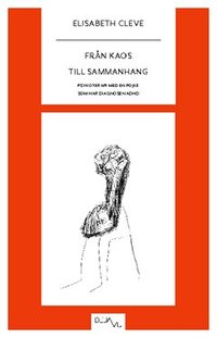 Fr�n kaos till sammanhang : psykoterapi med en pojke som har diagnosen ADHD (inbunden)