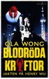 Blodr�da kr�ftor : jakten p� Henry Wu
