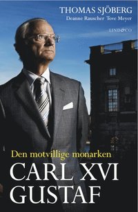 Den motvillige monarken Carl XVI Gustaf