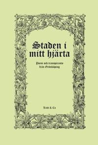 Staden i mitt hj�rta : poesi och transpiranto fr�n Gr�nk�ping (inbunden)