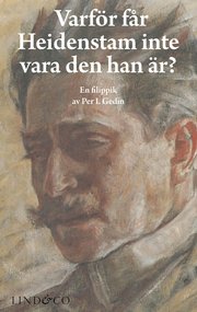 Varf�r f�r Heidenstam inte vara den han �r? (h�ftad)